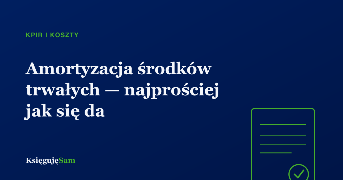 Amortyzacja środków trwałych — najprościej jak się da
