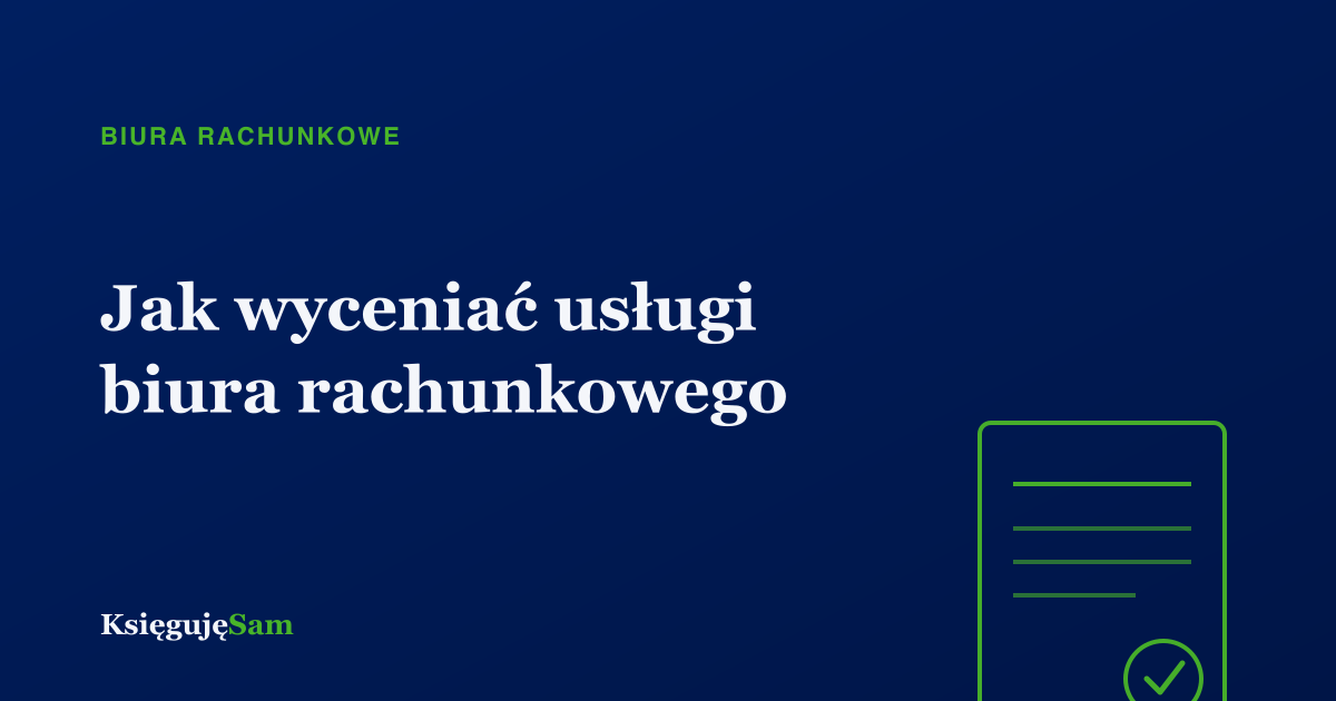Jak wyceniać usługi biura rachunkowego