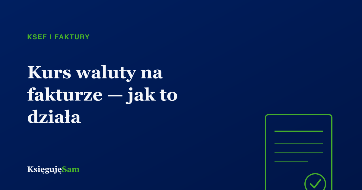 Kurs waluty na fakturze — jak to działa