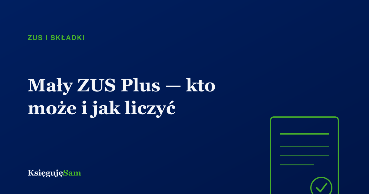 Mały ZUS Plus — kto może i jak liczyć