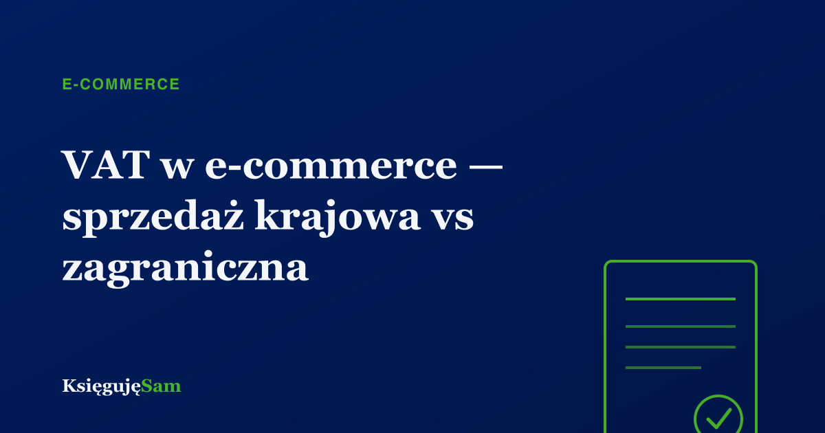 VAT w e-commerce — sprzedaż krajowa vs zagraniczna