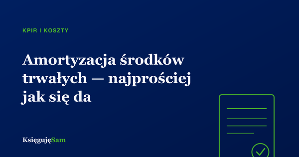 Amortyzacja środków trwałych — najprościej jak się da