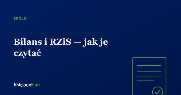 Bilans i RZiS — jak je czytać bez bycia księgowym