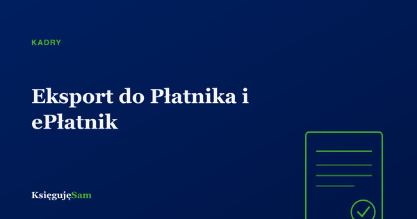 Eksport do Płatnika i ePłatnik — jak to usprawnić
