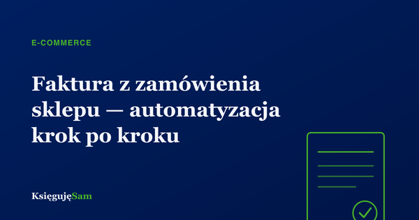 Faktura z zamówienia sklepu — automatyzacja krok po kroku
