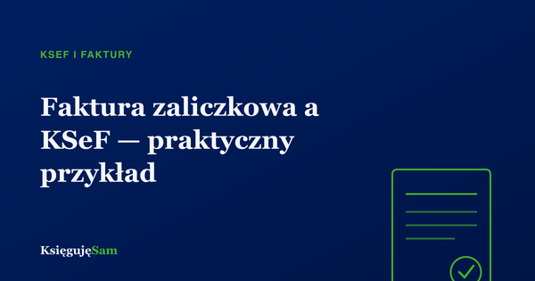 Faktura zaliczkowa a KSeF — praktyczny przykład