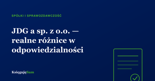 JDG a sp. z o.o. — realne różnice w odpowiedzialności