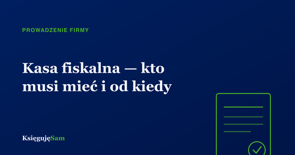 Kasa fiskalna — kto musi mieć i od kiedy
