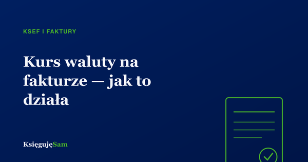 Kurs waluty na fakturze — jak to działa