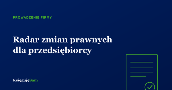 Radar zmian prawnych dla przedsiębiorcy