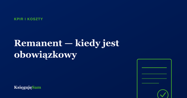 Remanent — kiedy jest obowiązkowy