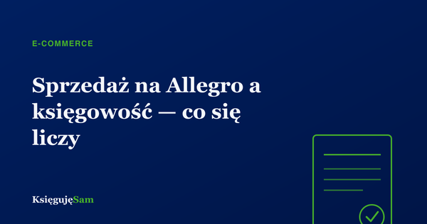 Sprzedaż na Allegro a księgowość — co się liczy