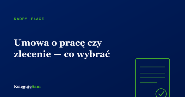 Umowa o pracę czy zlecenie — co wybrać